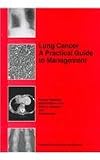 Lung Cancer: A Practical Guide to Management
