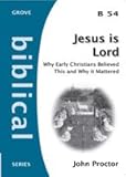 Jesus is Lord : why early Christians believed this and why it mattered