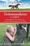 Tierkommunikation-so einfach: Anleitungsbuch zum Erlernen der mentalen Kommunikation mit Tieren - Gudrun Weerasinghe