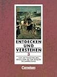 Entdecken und Verstehen - Allgemeine vierb&auml;ndige Ausgabe: Entdecken und Verstehen, Geschichtsbuch, Allgemeine Ausgabe (4 Bde.), Bd.3, Von der .. - bis zum Zeitalter des Imperialismus - 