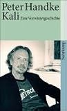 Kali: Eine Vorwintergeschichte - Peter Handke