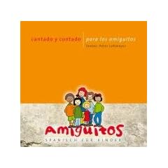 Cantado y contado para los amiguitos: Spanische Lieder, Reime und Texte f�r Kinder