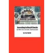Investing in Brazil Stocks: Get Rich from the South American Giant