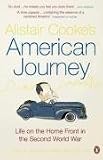 Alistair Cooke's American Journey: Life on the Home Front in the Second World War