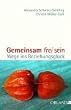 Gemeinsam frei sein: Wege ins Beziehungsgl�ck
