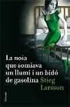 La noia que somiava un llumi i un bidó de gasolina
