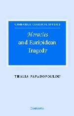 Heracles and Euripidean Tragedy (Cambridge Classical Studies)