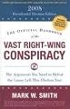 The Official Handbook of the Vast Right-Wing Conspiracy: The 2008 Presidential Election Edition