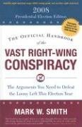 The Official Handbook of the Vast Right-Wing Conspiracy: The 2008 Presidential Election Edition under Liberalism in The Books Store