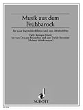 Produkt-Bild: Musik aus dem Fr&uuml;hbarock: 2 Sopran- und 1 Alt-Blockfl&ouml;te oder 3 andere Melodie-Instrumente (Violinen, Fideln, Gamben, Gitarren). Spielpartitur. (Edition Schott)