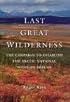 Last Great Wilderness: The Campaign to Establish the Arctic National Wildlife Refuge
