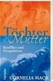 T&ouml;chter und M&uuml;tter - Beziehung mit Perspektive - Cornelia Mack