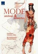 Mode zeichnen und entwerfen: Grundlagen, Techniken, Ideen. Mit inspirierenden Übungsbeispielen