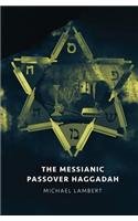 The Messianic Passover Haggadah