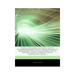 Colitis, including: Ulcerative Colitis, Pseudomembranous Colitis, Diversion Colitis,... by Hephaestus Books