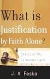 WHAT IS JUSTIFICATION BY FAITH ALONE (Basics of the Reformed Faith)