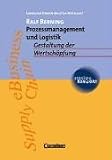 Prozessmanagement und Logistik: Gestaltung der Wertschöpfung