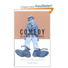 Comedy Is a Man in Trouble: Slapstick in American Movies