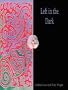Left in the Dark: (The Biological Origins of the Fall from Grace) : an Investigation into the Evolution of the Human Brain. a Journey to the Edge of the Human Mind