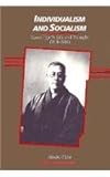 Individualism and Socialism: The Life and Thought of Kawai Eijiro (1891-1944) (Harvard East Asian Monographs)