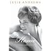 "MY FAIR JULIE:" MY REVISED AND UPDATED TRIBUTE TO DAME JULIE ANDREWS