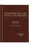 Environmental Law, Policy and Practice (American Casebook Series)