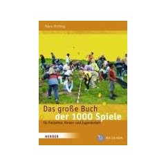 Das gro�e Buch der 1000 Spiele: F�r Freizeiten, Kinder- und Jugendarbeit