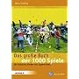 Das gro�e Buch der 1000 Spiele. Inkl. CD-ROM: F�r Freizeiten, Kinder- und Jugendarbeit
