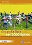 Das gro�e Buch der 1000 Spiele: F�r Freizeiten, Kinder- und Jugendarbeit