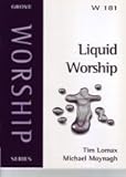 Liquid worship