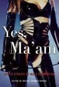 Yes, Ma'am: Erotic Stories of Male Submission