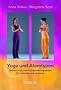 Yoga und Atemtypen: Fachbuch f�r eine individuelle Yogapraxis f�r Lehrende und Lernende