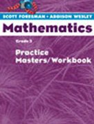 Scott Foresman Addison Wesley Mathematics, Grade 3: Practice Masters Workbook