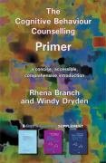 The Cognitive Behaviour Counselling Primer: A Concise, Accessible and Comprehensive Introduction
