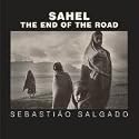 Sahel: The End of the Road (Series in Contemporary Photography, 3)