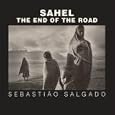 Sahel: The End of the Road (Series in Contemporary Photography, 3)