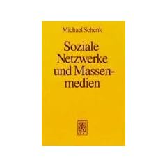 Soziale Netzwerke und Massenmedien: Untersuchungen zum Einflu� der pers�nlichen Kommunikation