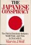 The Japanese Conspiracy: The Plot to Dominate Industry Worldwide--And How to Deal With It