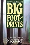 Big FootPrints: A Scientific Inquiry into the Reality of Sasquatch (Foot-Prints)