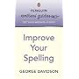 Penguin Writers' Guides: Improve Your Spelling