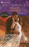 Under Suspicion, With Child (Harlequin Intrigue Series)