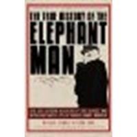 The True History of the Elephant Man: The Definitive Account of the Tragic and Extraordinary Life of Joseph Carey Merrick by Ford, Peter, Howell, Michael [Skyhorse Publishing, 2010] [Paperback] (Paperback)