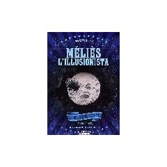 melies -l'illusionista - le origini del cinema 1904-1908