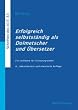 Erfolgreich selbstst�ndig als Dolmetscher und �bersetzer: Ein Leitfaden f�r Existenzgr�nder