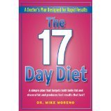 Dr. Mike Moreno (Author)The 17 Day Diet: A Doctor`s Plan Designed for Rapid Results [2011 Hardcover]Dr. Mike Moreno (Author) The 17 Day Diet: A Doctor`s Plan Designed for Rapid Results [2011 Hardcover]