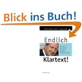 Endlich Klartext!: Ein Blick hinter die Kulissen unseres Finanzsystems