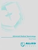 Advanced Medical Terminology; Study Guide