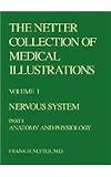 The Netter Collection of Medical Illustrations: Nervous System: Anatomy and Physiology (Netter Collection of Medical Illustrations, Volume 1, Part 1) (Netter Green Book Collection)