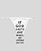 White Thong with If God shuts one door, He opens another.