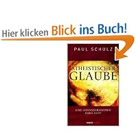 Atheistischer Glaube: Eine Lebensphilosophie ohne Gott